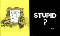 Stupid? by Harry S. Robins (a Jack Chick Parody)