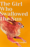 The Girl Who Swallowed The Sun by Camille Longley