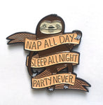 Enamel Pin: Nap All Day, Sleep All Night, Party Never (Sloth) by Nation Of Amanda