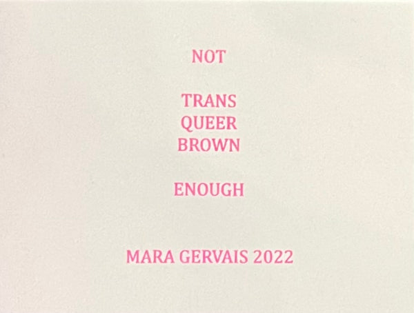 Not TRANS/QUEER/BROWN enough by Mara Gervais