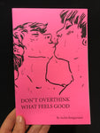 Don't Overthink What Feels Good by Archie Bongiovanni