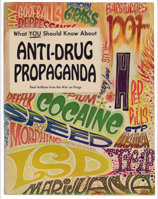 ANTI-DRUG PROPAGANDA ZINE Edited by Gabe Fowler