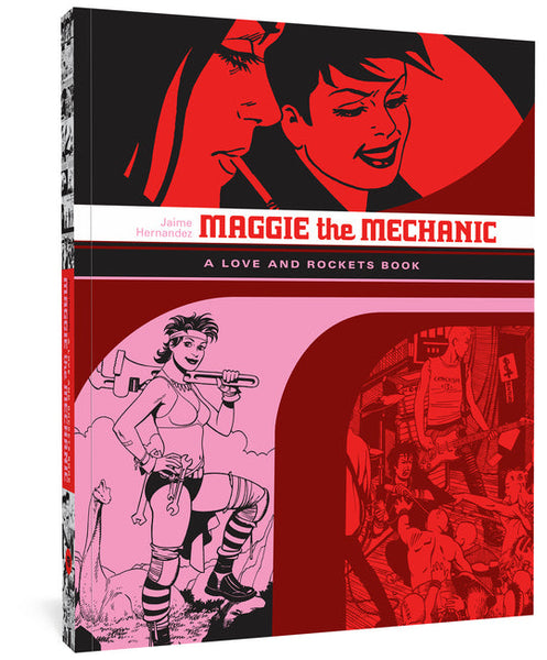 Maggie the Mechanic: A Love and Rockets Book by Jaime Hernandez