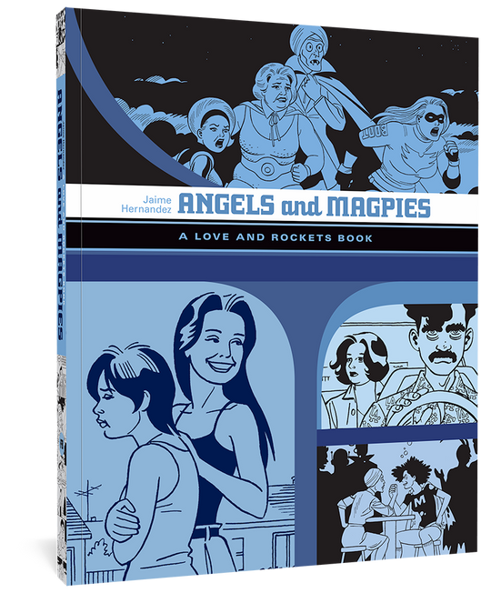 Angels and Magpies: A Love and Rockets Book by Jamie Hernandez