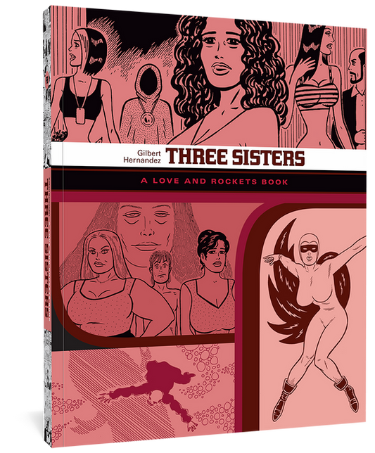 Three Sisters: A Love and Rockets Book by Gilbert Hernandez
