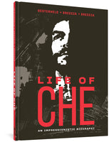 Life of Che by  Héctor Germán Oesterheld, Alberto Breccia, Enrique Breccia, Pablo Turnes
