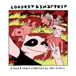 Loudest and Smartest by Alex Krokus