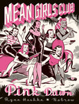 Mean Girls Club: Pink Dawn by Ryan Heshka