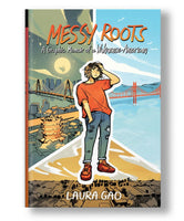 Messy Roots: A Graphic Memoir of a Wuhanese American by Laura Gao