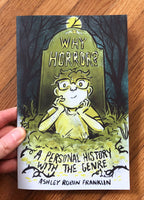 Why Horror? A Personal History with the Genre by Ashley Robin Franklin