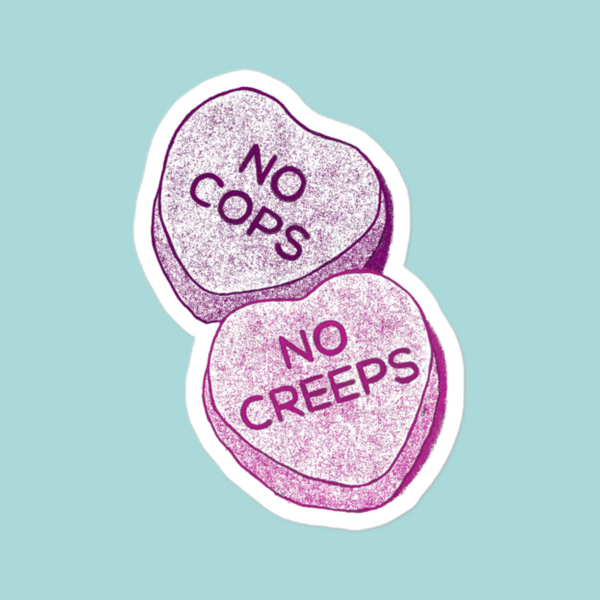 Sticker: No Cops No Creeps by Lauren Denitzio