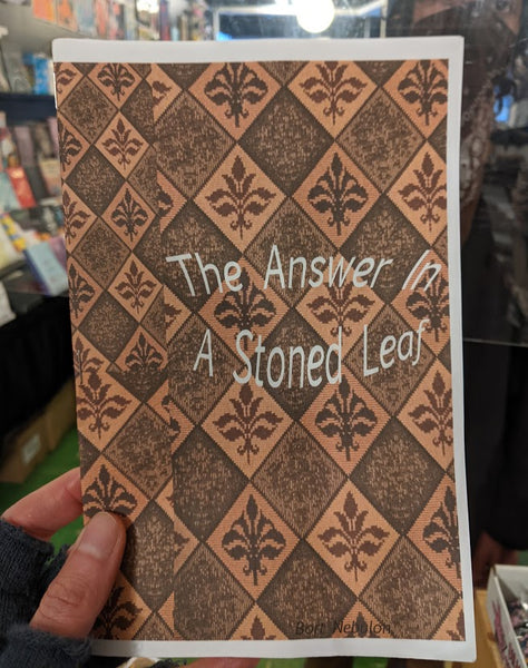 The Answer in a Stoned Leaf by Bort Nebulon