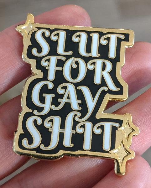Enamel Pin: Slut for Gay Shit by Peo Michie