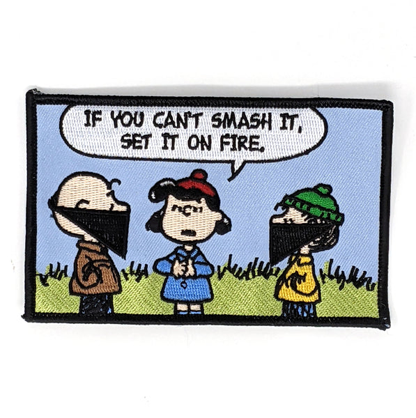 Embroidered Patch: If You Can't Smash It, Set It On Fire
