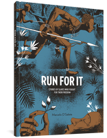 Run For It: Stories Of Slaves Who Fought For Their Freedom by Marcelo D'Salete