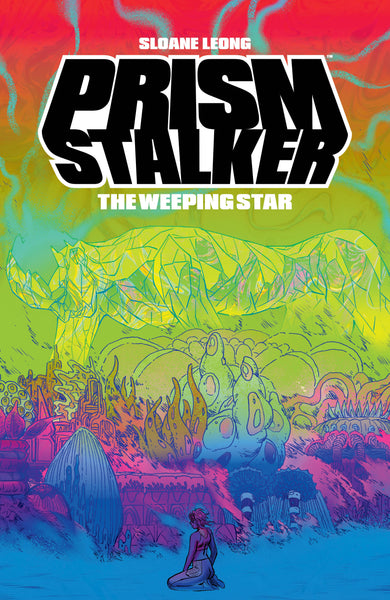 Prism Stalker Vol. 2: The Weeping Star by Slaone Leong