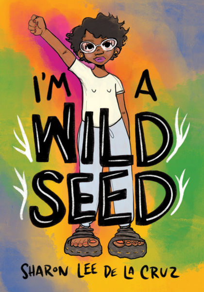 I'm a wild seed by Sharon Lee de la cruz