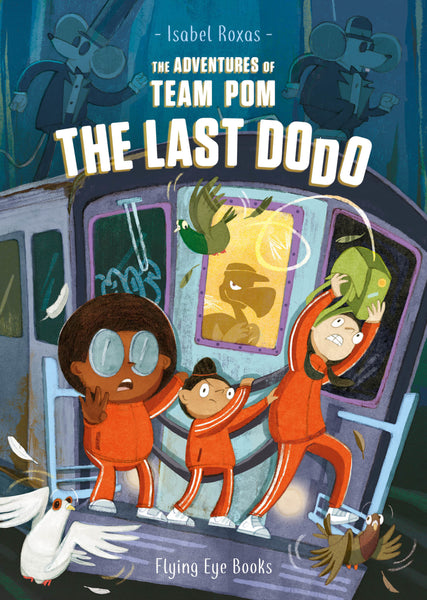 The Adventures of Team Pom: The Last Dodo By Isabel Roxas