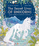 The Secret Lives of Unicorns (Paperback) by Dr Temisa Seraphini & Sophie Robin