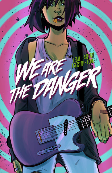 We Are The Danger TP By Fabian Lelay