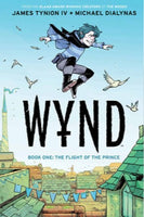 WYND Book One: The Flight of the Prince by James Tynion and Michael Dialynas