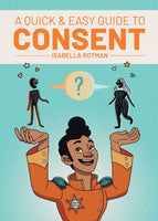A Quick & Easy Guide to Consent by Isabella Rotman and Luke Howard