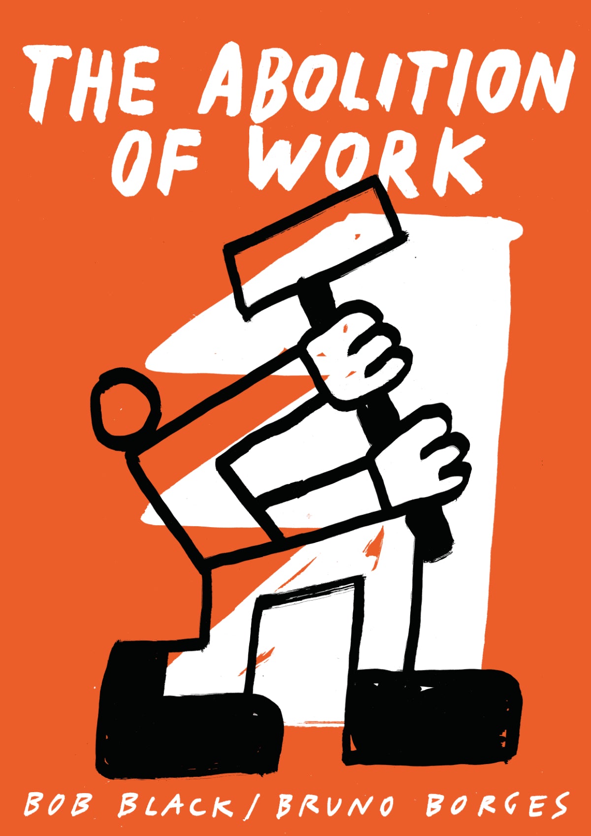 The Abolition of Work by by Bob Black & Bruno Borges