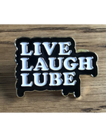 Enamel Pin: Live Laugh Lube by Archie Bongiovanni