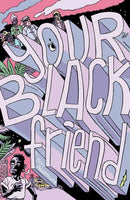 Your Black Friend Comic Zine by Ben Passmore