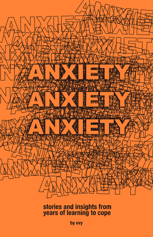 ANXIETY ANXIETY ANXIETY By evy
