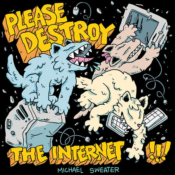 PDF Download: Please Destroy The Internet by Michael Sweater