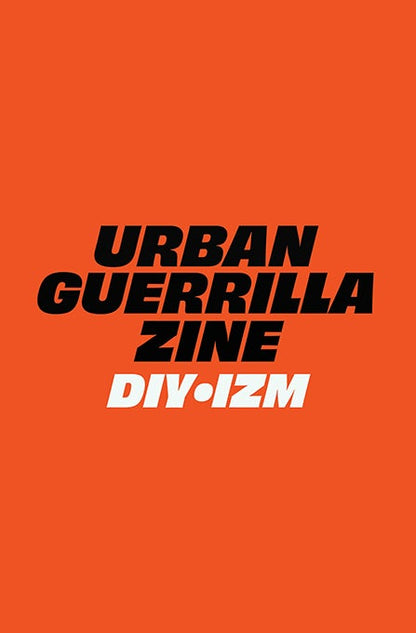 Urban Guerrilla Zine #25: DIY•IZM