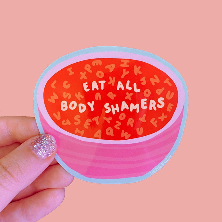 Sticker: Eat All Body Shamers by The Peach Fuzz