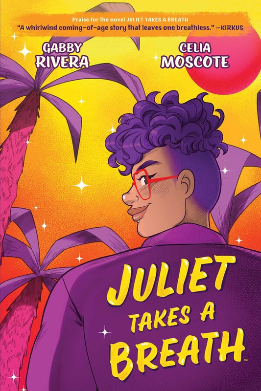 Juliet Takes a Breath: The Graphic Novel By Gabby Rivera and Celia Moscote