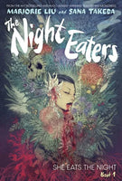 The Night Eaters Book #1: She Eats the Night by Marjorie Liu and Sana Takeda