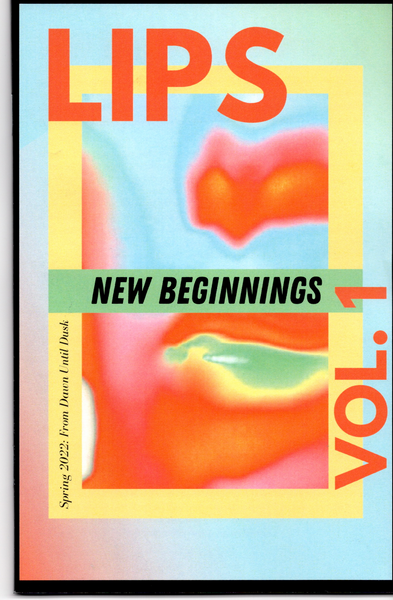 Lips: New Beginnings vol. 1