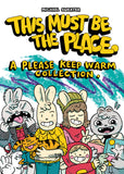 This Must Be The Place: A Please Keep Warm Collection by Michael Sweater