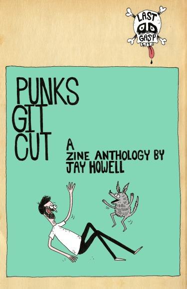 Punks Git Cut: a zine anthology by Jay Howell