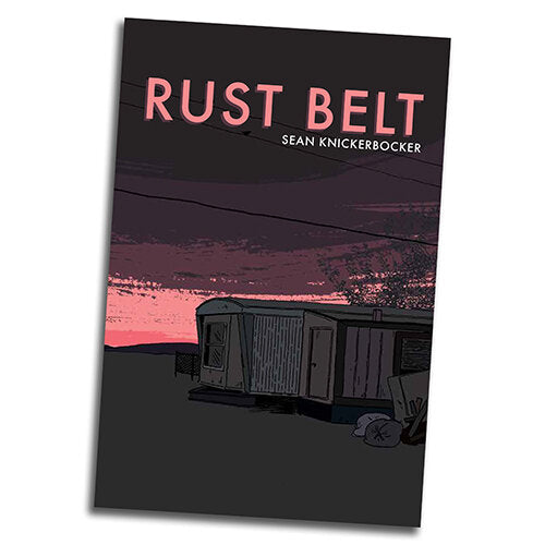 Rust Belt by Sean Knickerbocker
