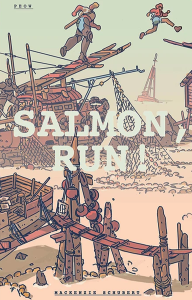 Salmon, Run! by Mackenzie Schubert