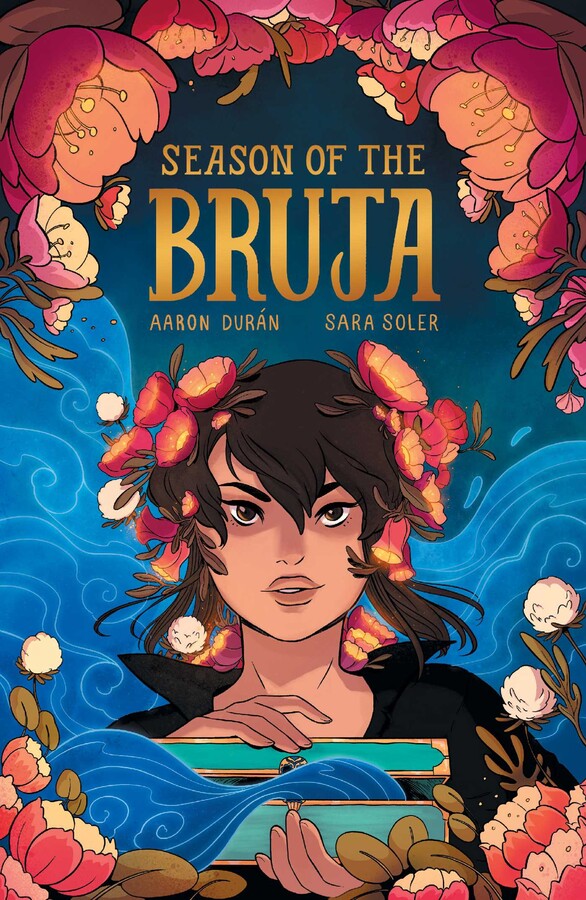 Season of the Bruja Vol. 1 By Aaron Durán Illustrated by Sara Soler, Letterer Deron Bennett