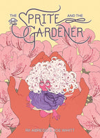 The Sprite and the Gardener by Rii Abrego and Joe Whitt
