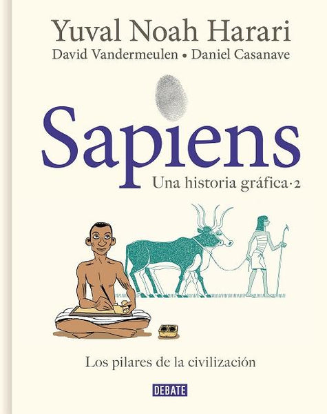 Sapiens. Una historia gráfica. Vol. 2: Los pilares de la civilización BY Yuval Noah Harari