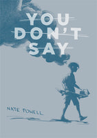 You Don't Say by Nate Powell